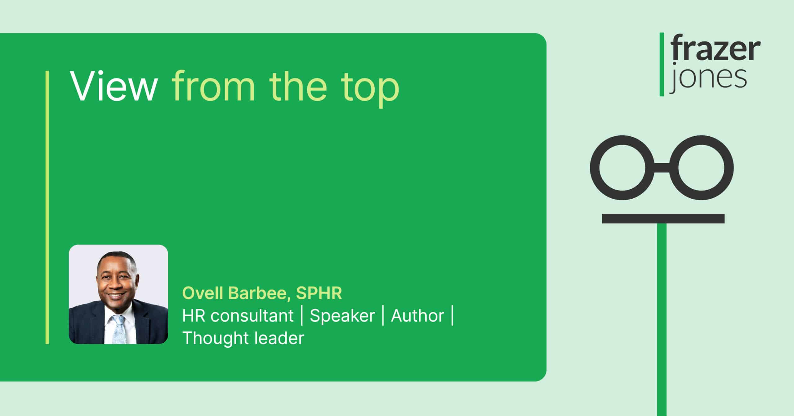 View from the top Ovell Barbee, SPHR Frazer Jones